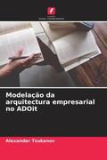 Tsukanov |  Modelação da arquitectura empresarial no ADOit | Buch |  Sack Fachmedien