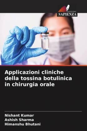 Kumar / Sharma / Bhutani |  Applicazioni cliniche della tossina botulinica in chirurgia orale | Buch |  Sack Fachmedien