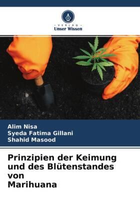 Nisa / Gillani / Masood |  Prinzipien der Keimung und des Blütenstandes von Marihuana | Buch |  Sack Fachmedien
