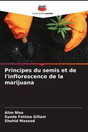 Nisa / Gillani / Masood |  Principes du semis et de l'inflorescence de la marijuana | Buch |  Sack Fachmedien