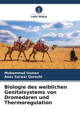 Usman / Qureshi | Biologie des weiblichen Genitalsystems von Dromedaren und Thermoregulation | Buch | 978-620-449616-0 | sack.de