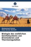Usman / Qureshi |  Biologie des weiblichen Genitalsystems von Dromedaren und Thermoregulation | Buch |  Sack Fachmedien