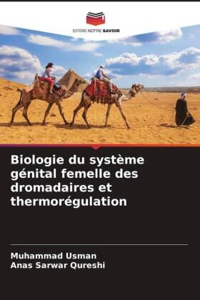 Usman / Qureshi | Biologie du système génital femelle des dromadaires et thermorégulation | Buch | 978-620-449618-4 | sack.de