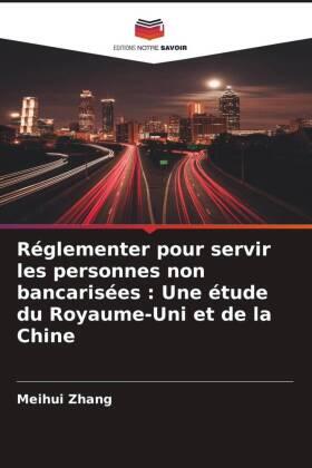 Zhang |  Réglementer pour servir les personnes non bancarisées : Une étude du Royaume-Uni et de la Chine | Buch |  Sack Fachmedien