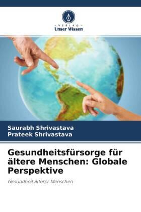 Shrivastava |  Gesundheitsfürsorge für ältere Menschen: Globale Perspektive | Buch |  Sack Fachmedien