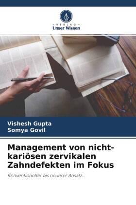 Gupta / Govil |  Management von nicht-kariösen zervikalen Zahndefekten im Fokus | Buch |  Sack Fachmedien