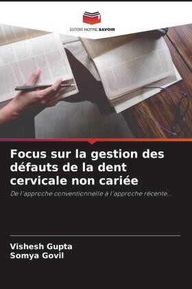 Gupta / Govil |  Focus sur la gestion des défauts de la dent cervicale non cariée | Buch |  Sack Fachmedien