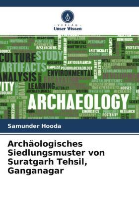 Hooda / Kumar |  Archäologisches Siedlungsmuster von Suratgarh Tehsil, Ganganagar | Buch |  Sack Fachmedien