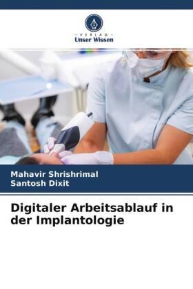 Shrishrimal / Dixit |  Digitaler Arbeitsablauf in der Implantologie | Buch |  Sack Fachmedien