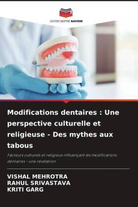 Mehrotra / Srivastava / Garg |  Modifications dentaires : Une perspective culturelle et religieuse - Des mythes aux tabous | Buch |  Sack Fachmedien