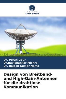 Gour / Mishra / Nema |  Design von Breitband- und High-Gain-Antennen für die drahtlose Kommunikation | Buch |  Sack Fachmedien