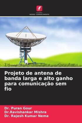 Gour / Mishra / Nema |  Projeto de antena de banda larga e alto ganho para comunicação sem fio | Buch |  Sack Fachmedien