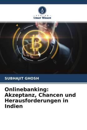 Ghosh |  Onlinebanking: Akzeptanz, Chancen und Herausforderungen in Indien | Buch |  Sack Fachmedien