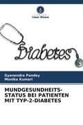 Pandey / Kumari |  MUNDGESUNDHEITS- STATUS BEI PATIENTEN MIT TYP-2-DIABETES | Buch |  Sack Fachmedien