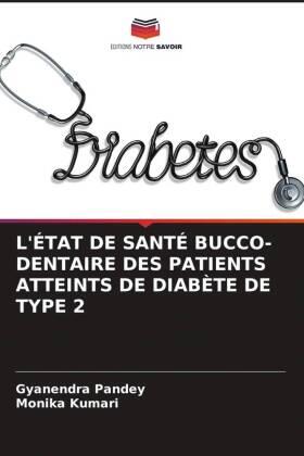 Pandey / Kumari |  L'ÉTAT DE SANTÉ BUCCO-DENTAIRE DES PATIENTS ATTEINTS DE DIABÈTE DE TYPE 2 | Buch |  Sack Fachmedien