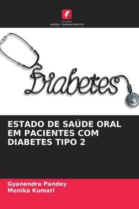 Pandey / Kumari |  ESTADO DE SAÚDE ORAL EM PACIENTES COM DIABETES TIPO 2 | Buch |  Sack Fachmedien