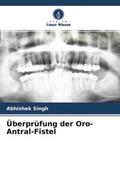 Singh / Mukul / Pandey |  Überprüfung der Oro-Antral-Fistel | Buch |  Sack Fachmedien