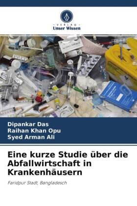 Das / Opu / Ali |  Eine kurze Studie über die Abfallwirtschaft in Krankenhäusern | Buch |  Sack Fachmedien