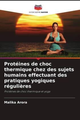 Arora |  Protéines de choc thermique chez des sujets humains effectuant des pratiques yogiques régulières | Buch |  Sack Fachmedien