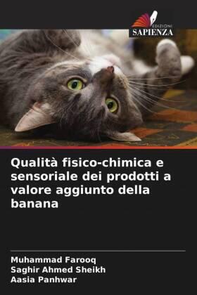 Farooq / Sheikh / Panhwar |  Qualità fisico-chimica e sensoriale dei prodotti a valore aggiunto della banana | Buch |  Sack Fachmedien