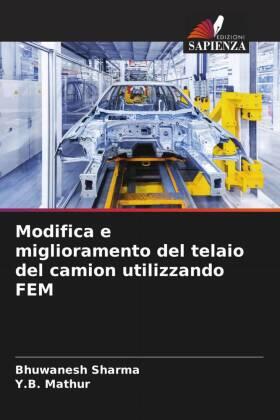 Sharma / Mathur |  Modifica e miglioramento del telaio del camion utilizzando FEM | Buch |  Sack Fachmedien
