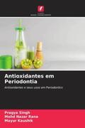 Singh / Rana / Kaushik |  Antioxidantes em Periodontia | Buch |  Sack Fachmedien