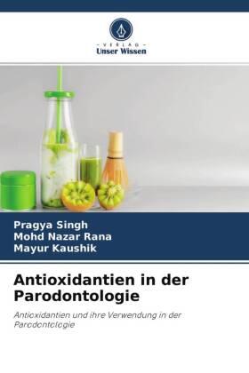 Singh / Rana / Kaushik | Antioxidantien in der Parodontologie | Buch | 978-620-453585-2 | sack.de