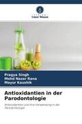 Singh / Rana / Kaushik |  Antioxidantien in der Parodontologie | Buch |  Sack Fachmedien