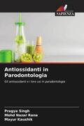 Singh / Rana / Kaushik |  Antiossidanti in Parodontologia | Buch |  Sack Fachmedien