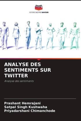 Hemrajani / Kushwaha / Chimanchode |  ANALYSE DES SENTIMENTS SUR TWITTER | Buch |  Sack Fachmedien