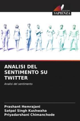 Hemrajani / Kushwaha / Chimanchode |  ANALISI DEL SENTIMENTO SU TWITTER | Buch |  Sack Fachmedien