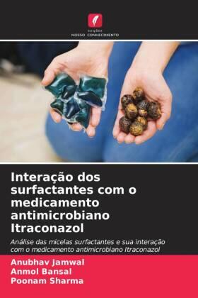 Jamwal / Bansal / Sharma |  Interação dos surfactantes com o medicamento antimicrobiano Itraconazol | Buch |  Sack Fachmedien