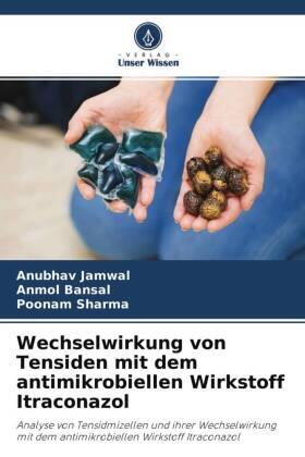 Jamwal / Bansal / Sharma |  Wechselwirkung von Tensiden mit dem antimikrobiellen Wirkstoff Itraconazol | Buch |  Sack Fachmedien