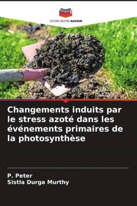 Peter / Murthy |  Changements induits par le stress azoté dans les événements primaires de la photosynthèse | Buch |  Sack Fachmedien