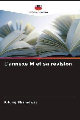 Bharadwaj |  L'annexe M et sa révision | Buch |  Sack Fachmedien