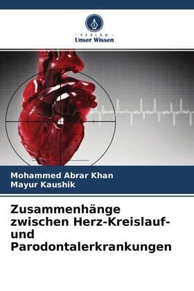 Khan / Kaushik | Zusammenhänge zwischen Herz-Kreislauf- und Parodontalerkrankungen | Buch | 978-620-455346-7 | sack.de