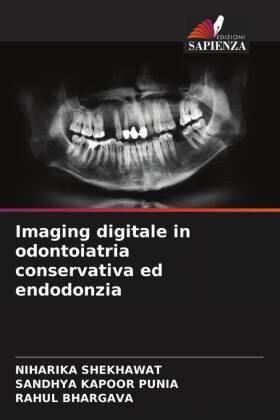 Shekhawat / Punia / Bhargava |  Imaging digitale in odontoiatria conservativa ed endodonzia | Buch |  Sack Fachmedien