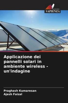 Kumaresan / Faizal |  Applicazione dei pannelli solari in ambiente wireless - un'indagine | Buch |  Sack Fachmedien