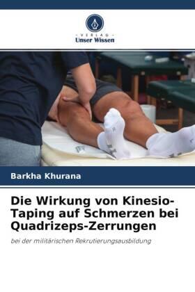 Khurana |  Die Wirkung von Kinesio-Taping auf Schmerzen bei Quadrizeps-Zerrungen | Buch |  Sack Fachmedien