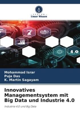 Israr / Das / Sagayam |  Innovatives Managementsystem mit Big Data und Industrie 4.0 | Buch |  Sack Fachmedien
