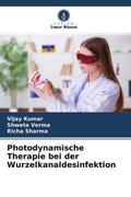 Kumar / Verma / Sharma |  Photodynamische Therapie bei der Wurzelkanaldesinfektion | Buch |  Sack Fachmedien