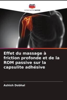 Dobhal |  Effet du massage à friction profonde et de la ROM passive sur la capsulite adhésive | Buch |  Sack Fachmedien