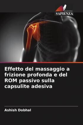 Dobhal |  Effetto del massaggio a frizione profonda e del ROM passivo sulla capsulite adesiva | Buch |  Sack Fachmedien
