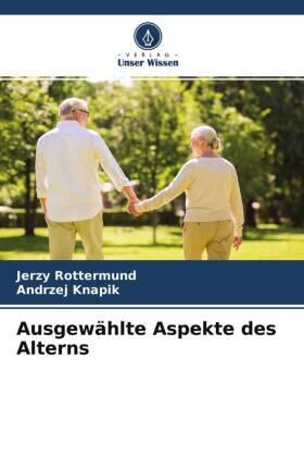 Rottermund / Knapik |  Ausgewählte Aspekte des Alterns | Buch |  Sack Fachmedien