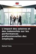 Taha |  L'impact des salaires et des indemnités sur les performances professionnelles des employés | Buch |  Sack Fachmedien
