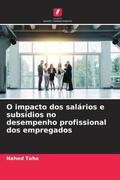 Taha |  O impacto dos salários e subsídios no desempenho profissional dos empregados | Buch |  Sack Fachmedien