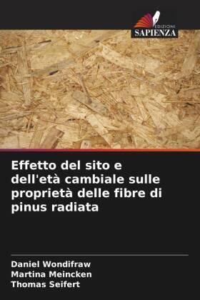 Wondifraw / Meincken / Seifert |  Effetto del sito e dell'età cambiale sulle proprietà delle fibre di pinus radiata | Buch |  Sack Fachmedien