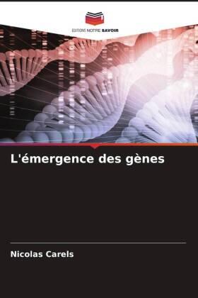 Carels |  L'émergence des gènes | Buch |  Sack Fachmedien