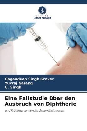 Grover / Narang / Singh |  Eine Fallstudie über den Ausbruch von Diphtherie | Buch |  Sack Fachmedien