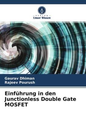 Dhiman / Pourush |  Einführung in den Junctionless Double Gate MOSFET | Buch |  Sack Fachmedien